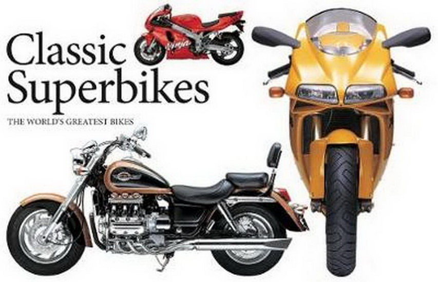 Classic Superbikes : The Worlds Greatest Bikes - ALAN DOWDS