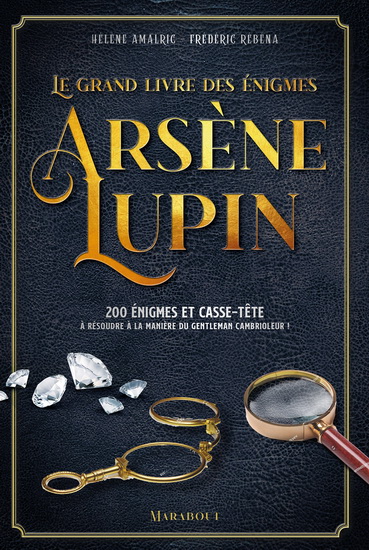 Le Grand livre des énigmes Arsène Lupin - HÉLÈNE AMALRIC - FRÉDÉRIC RÉBÉNA