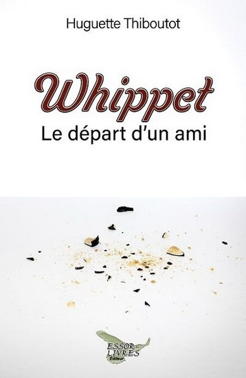 Whippet : le départ d&#39;un ami - HUGUETTE THIBOUTOT
