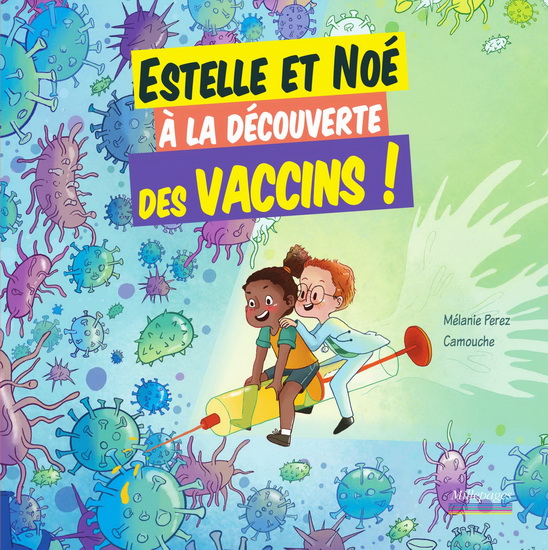 Estelle et Noé à la découverte de la vaccination - MÉLANIE PEREZ - CAMOUCHE