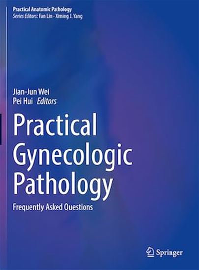 Practical Gynecologic Pathology - PEI HUI - JIAN-JUN WEI