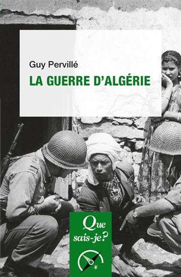La Guerre d'Algérie 4e éd. - GUY PERVILLÉ