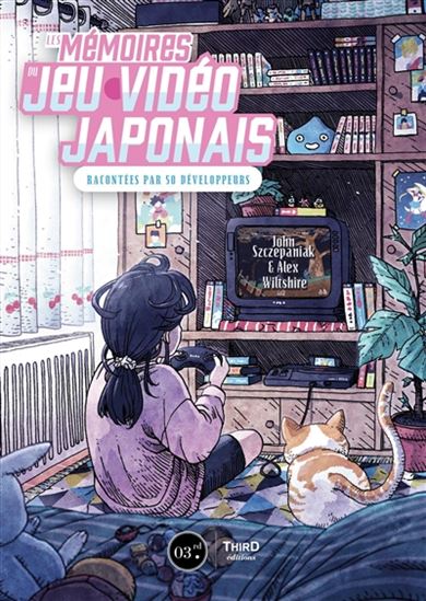 Les Mémoires du jeu vidéo japonais : racontées par 50 développeurs - ALEX WILTSHIRE