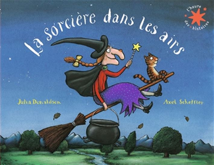 La Sorcière dans les airs N. éd. - JULIA DONALDSON - AXEL SCHEFFLER