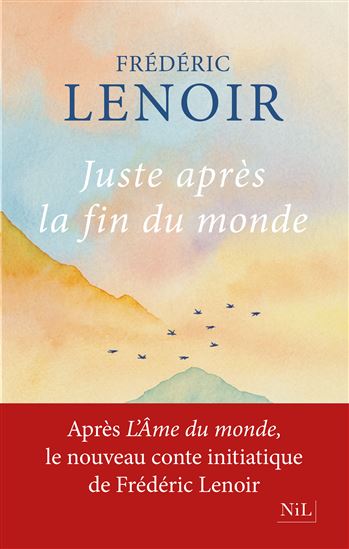 Juste après la fin du monde - FRÉDÉRIC LENOIR