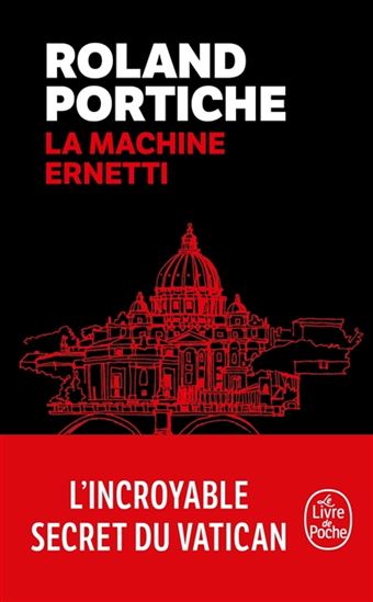 La Machine Ernetti : l'incroyable secret du Vatican - ROLAND PORTICHE