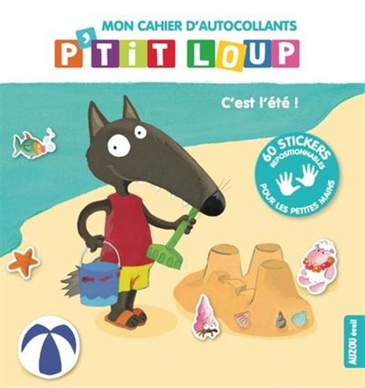 Mon cahier d'autocollants P'tit Loup : c'est l'été ! - ORIANNE LALLEMAND - ELÉONORE THUILLIER