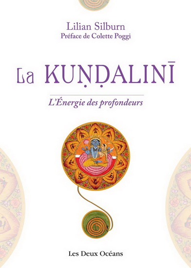 La Kundalini : l'énergie des profondeurs N. éd. - LILIAN SILBURN