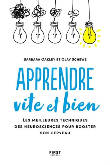 Apprendre vite et bien : mémoire, concentration, lecture rapide - BARBARA OAKLEY - OLAV SCHEWE