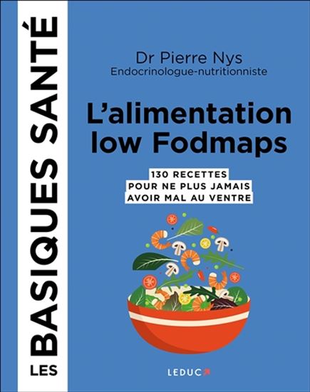 L'Alimentation sans Fodmaps : 130 recettes pour ne plus jamais avoir mal au ventre - PIERRE NYS