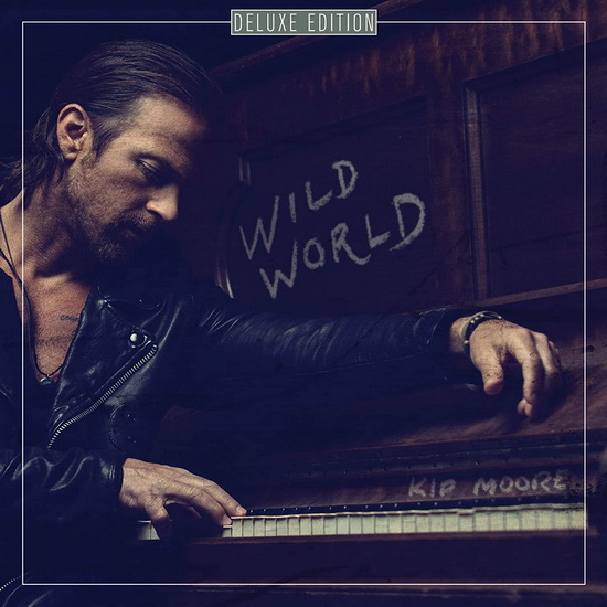Wild World(Ltd Dlx) - KIP MOORE