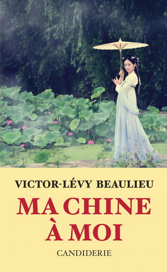 Ma Chine à moi - VICTOR-LÉVY BEAULIEU