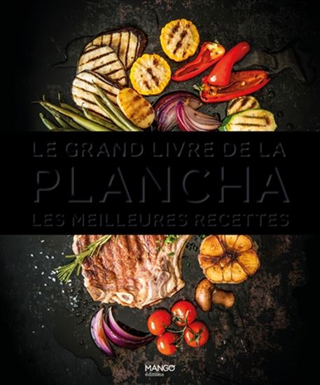 Le Grand livre de la plancha : les meilleures recettes - GUILLAUME PÔ & AL