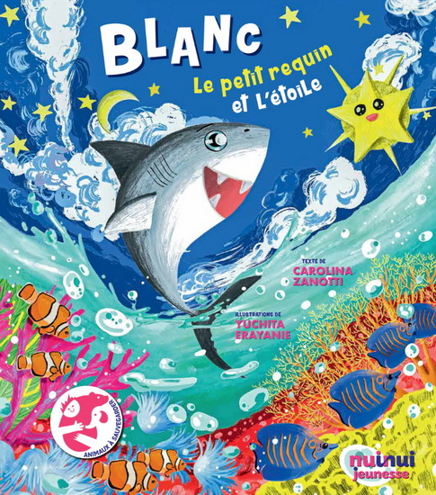 Blanc : le petit requin et l&#39;étoile - CAROLINA ZANOTTI - YUCHITA ERAYANIE
