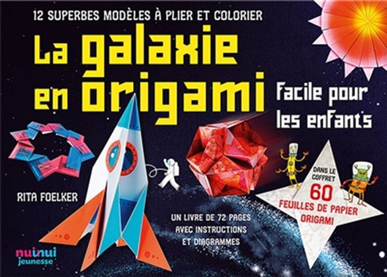 La Galaxie en origami : facile pour les enfants : 12 superbes modèles à plier et colorier N. éd. Cof. - RITA FOELKER