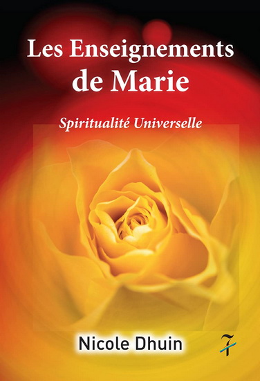 Les Enseignements de Marie : spiritualité universelle - NICOLE DHUIN