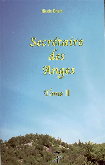 Secrétaire des anges T.02 - NICOLE DHUIN