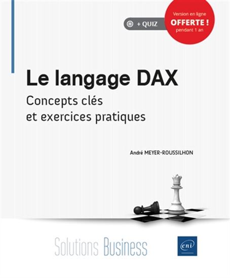 Le Langage DAX : maîtrisez l’analyse et la modélisation de données dans Power BI et Excel : concepts clés, notions avancées et exercices pratiques - ANDRÉ MEYER