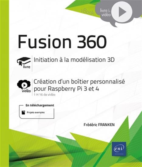 Fusion 360 : initiation à la modélisation 3D : création d&#39;un boîtier personnalisé pour Raspberry Pi 3 et 4 - FRÉDÉRIC FRANKEN