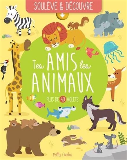 Tes amis les animaux N. éd. - COLLECTIF