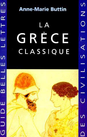 La Grèce classique - ANNE-M BUTTIN