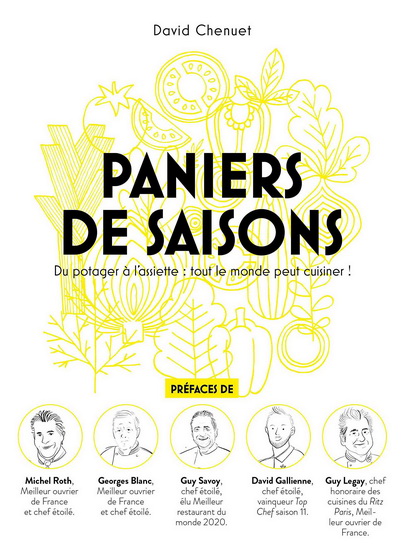 Paniers de saisons : du potager à l&#39;assiette : tout le monde peut cuisiner ! - DAVID CHENUET