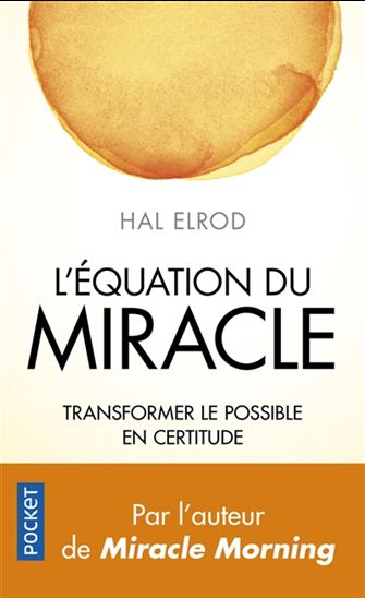 L&#39;Équation du miracle : transformer le possible en certitude - HAL ELROD