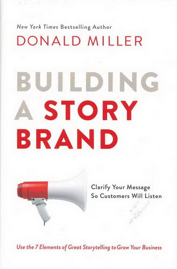 Building a Storybrand - DONALD MILLER