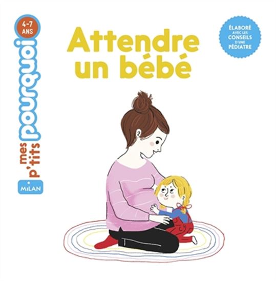 Attendre un bébé - DELPHINE HUGUET - CHARLOTTE ROEDERER