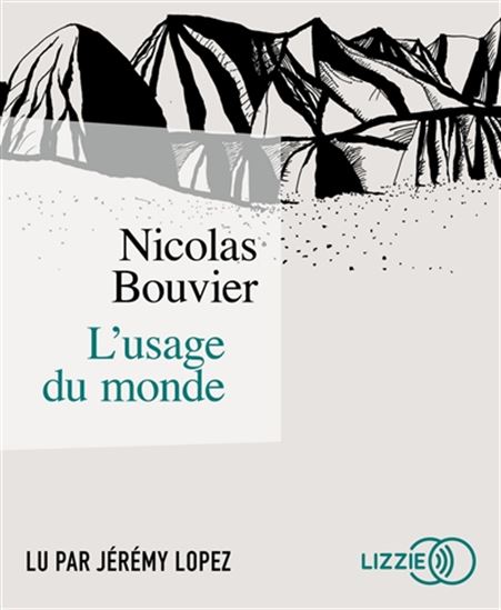 L&#39;Usage du monde (CD : 10 h) - NICOLAS BOUVIER
