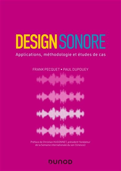 Design sonore : applications, méthodologie et études de cas alerte - FRANK PECQUET - PAUL DUPOUEY