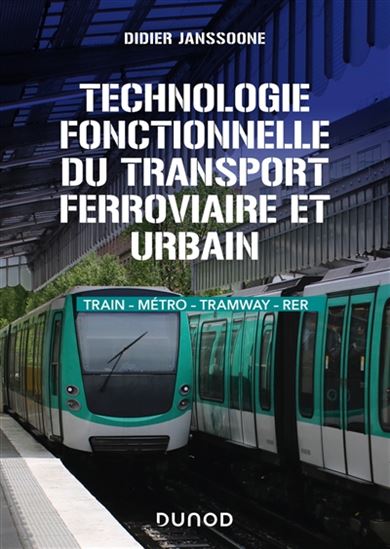 Technologie fonctionnelle du transport ferrioviaire et urbain - DIDIER JANSSOONE