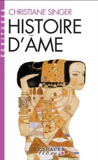 Histoire d&#39;âme N. éd. - CHRISTIANE SINGER