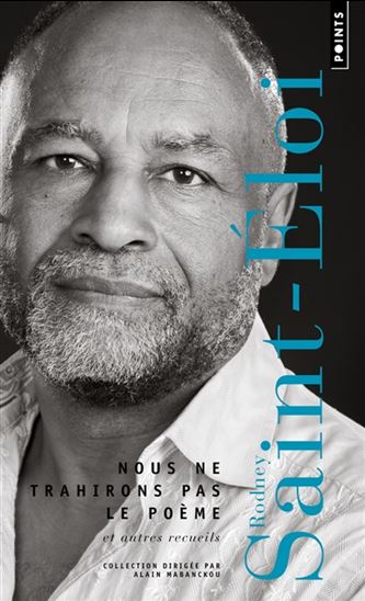 Nous ne trahirons pas le poème : et autres recueils - RODNEY SAINT-ELOI