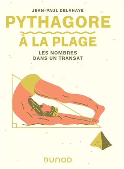 Pythagore à la plage : les nombres dans un transat - JEAN-PAUL DELAHAYE