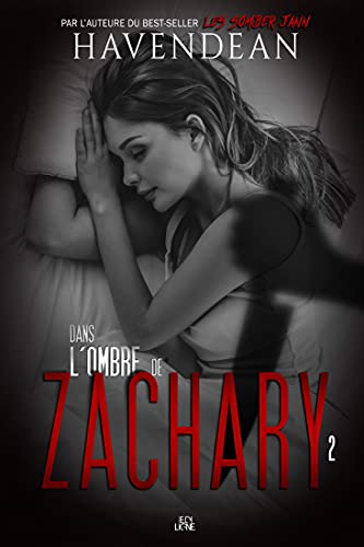Dans l&#39;ombre de Zachary T. 02 - CYNTHIA HAVENDEAN