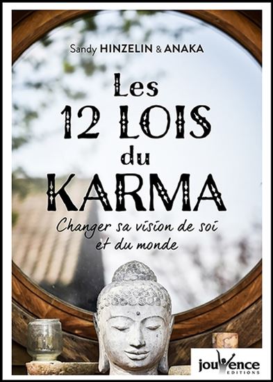 Les 12 lois du karma : changer sa vision de soi et du monde - SANDY HINZELIN - ANAKA