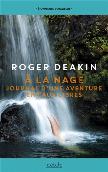 À la nage : journal d&#39;une aventure en eaux libres - ROGER DEAKIN