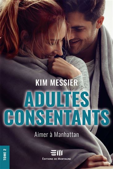Adultes consentants Tome 2 - KIM MESSIER