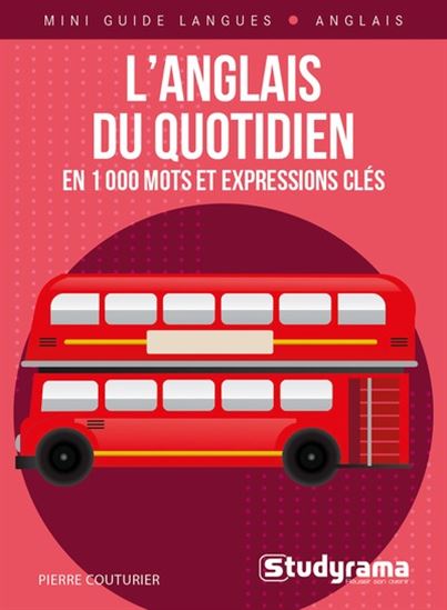 L&#39;Anglais du quotidien : en 1000 mots et expressions clés - PIERRE COUTURIER
