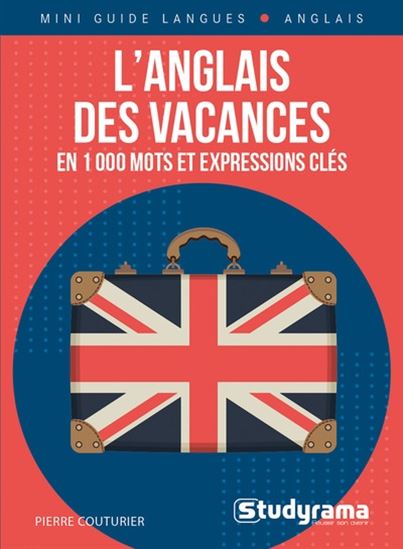 L&#39;Anglais des vacances : 1000 mots et expressions clés - PIERRE COUTURIER