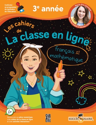 Les Cahiers de La classe en ligne avec Marie-Eve : Français et mathématique 3e année - MARIE-ÈVE LÉVESQUE & AL