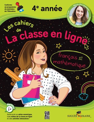 Les Cahiers de La classe en ligne avec Marie-Eve : Français et mathématique 4e année - MARIE-ÈVE LÉVESQUE & AL