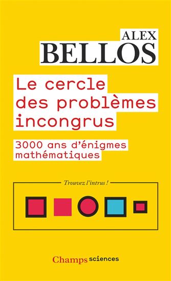 Le Cercle des problèmes incongrus : 3000 ans d&#39;énigmes mathématiques - ALEX BELLOS