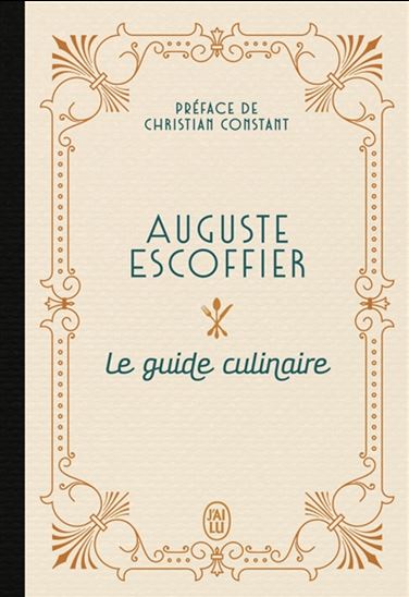 Le Guide culinaire N. éd. - AUGUSTE ESCOFFIER