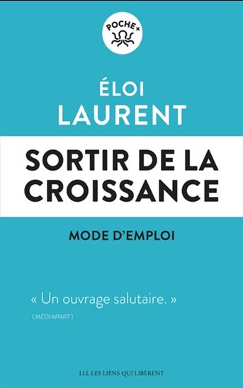 Sortir de la croissance : mode d'emploi - ÉLOI LAURENT