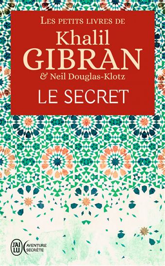 Les Petits livres de Khalil Gibran : le secret - KHALIL GIBRAN