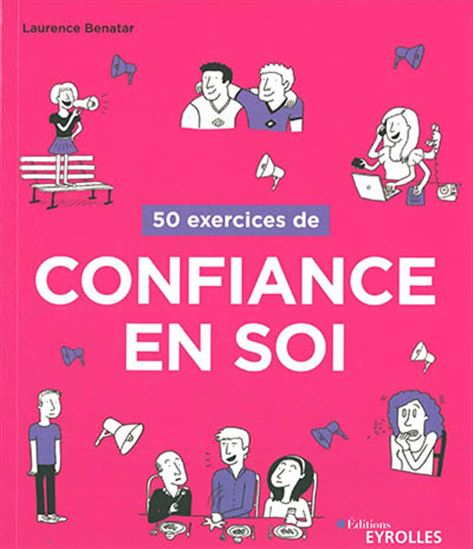50 exercices de confiance en soi - LAURENCE BENATAR