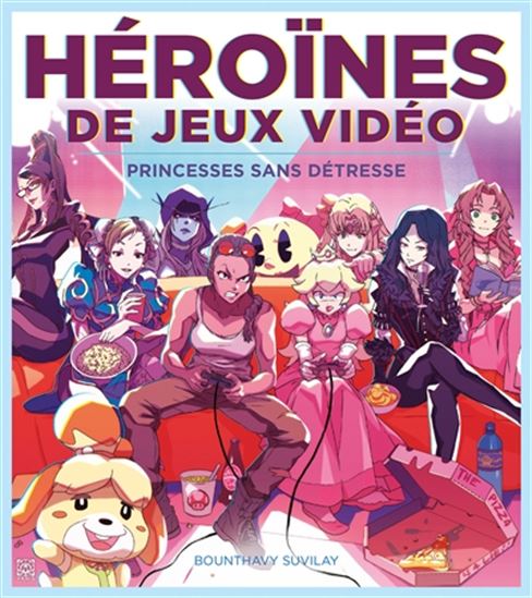 Héroïnes de jeux vidéo : princesses sans détresse - BOUNTHAVY SUVILAY