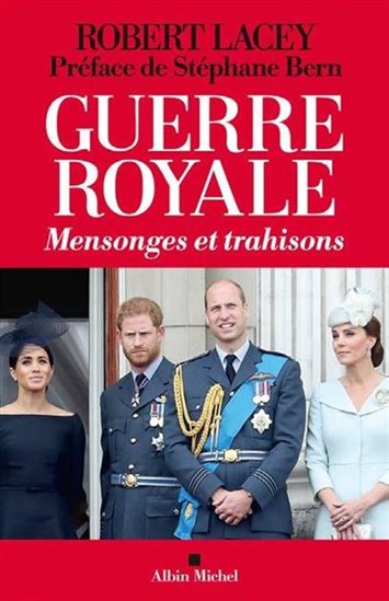 Guerre royale : mensonges et trahisons - ROBERT LACEY